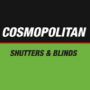 Cosmopolitan Shutters &amp; Blinds